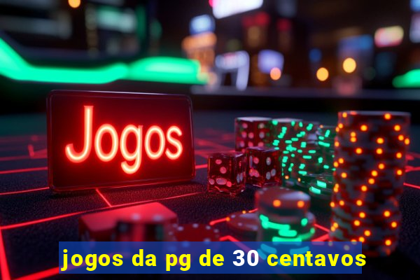 jogos da pg de 30 centavos